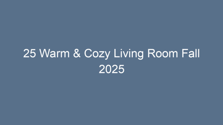 25 Warm & Cozy Living Room Fall 2025