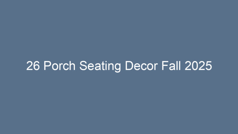 26 Porch Seating Decor Fall 2025