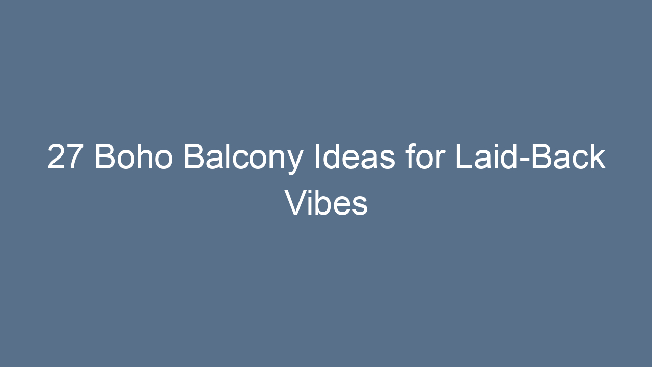 27 boho balcony ideas for laid back vibes 7514