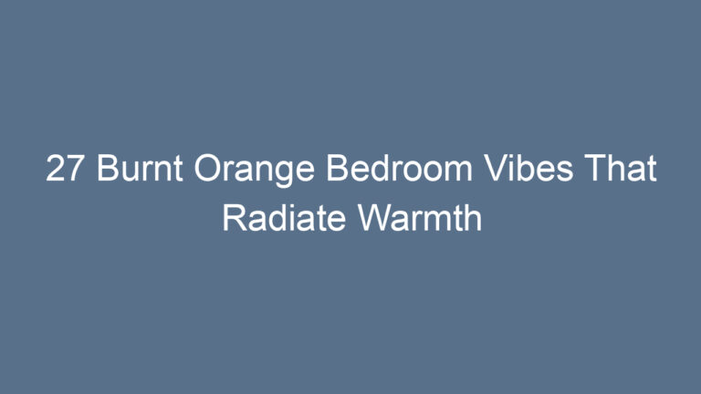27 Burnt Orange Bedroom Vibes That Radiate Warmth