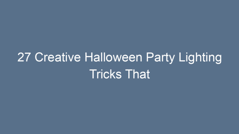 27 Creative Halloween Party Lighting Tricks That Will Haunt Your Guests in Style