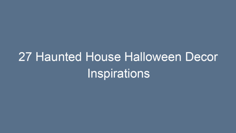 27 Haunted House Halloween Decor Inspirations