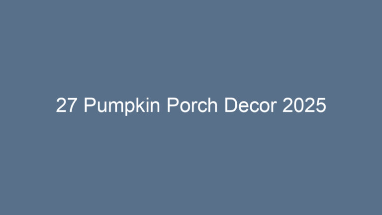 27 Pumpkin Porch Decor 2025