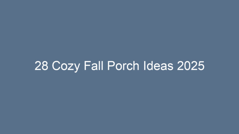 28 Cozy Fall Porch Ideas 2025