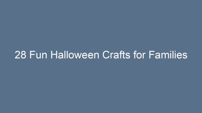 28 Fun Halloween Crafts for Families