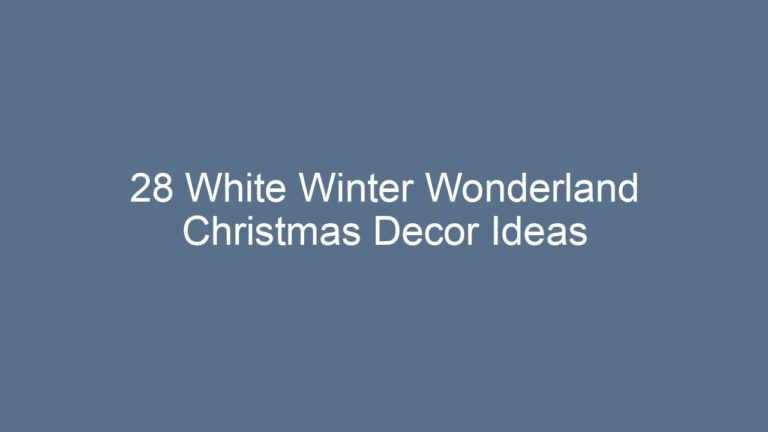 28 White Winter Wonderland Christmas Decor Ideas