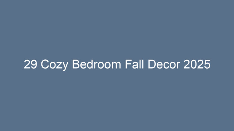 29 Cozy Bedroom Fall Decor 2025