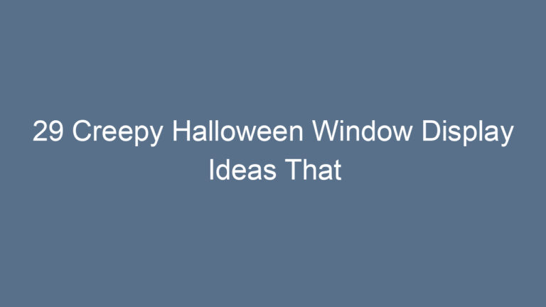 29 Creepy Halloween Window Display Ideas That Will Spook Everyone