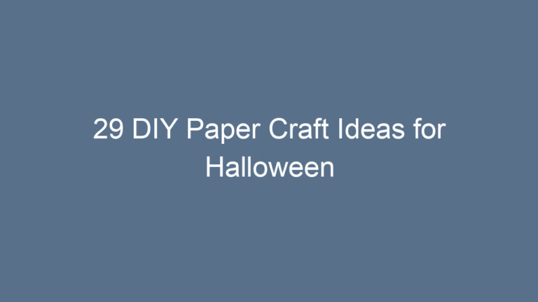29 DIY Paper Craft Ideas for Halloween