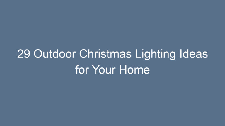 29 Outdoor Christmas Lighting Ideas for Your Home