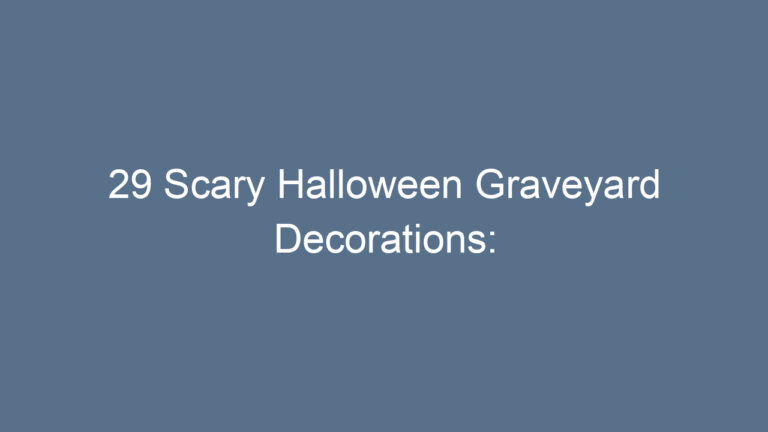 29 Scary Halloween Graveyard Decorations: Transform Your Yard Into a Spine-Chilling Cemetery