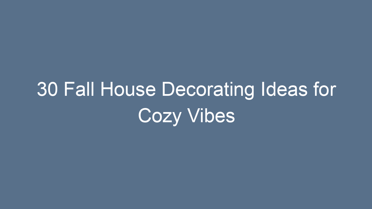 30 fall house decorating ideas for cozy vibes 9805