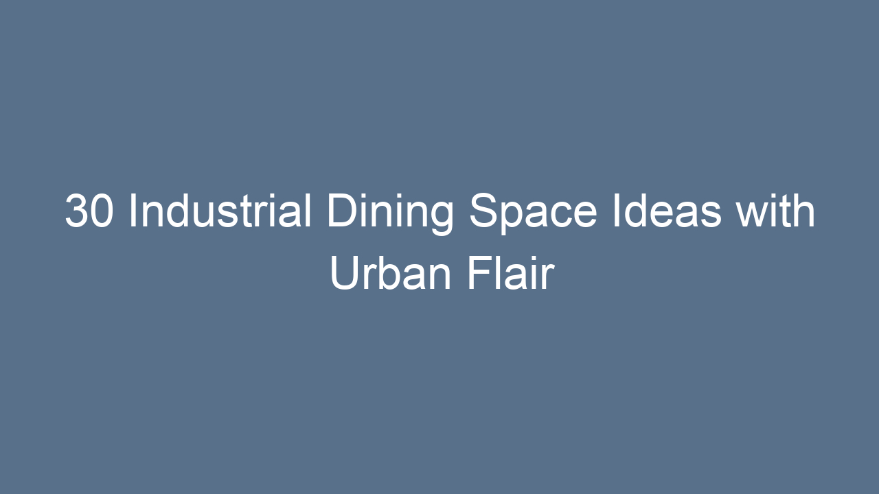 30 industrial dining space ideas with urban flair 8363