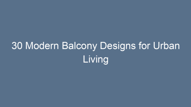 30 Modern Balcony Designs for Urban Living