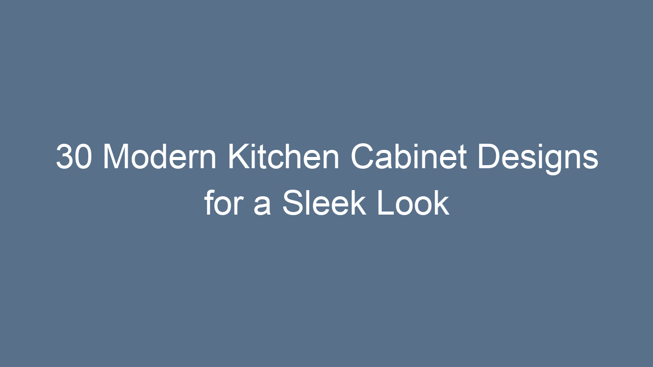 30 modern kitchen cabinet designs for a sleek look 8302