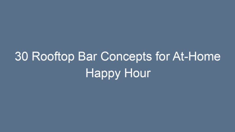 30 Rooftop Bar Concepts for At-Home Happy Hour