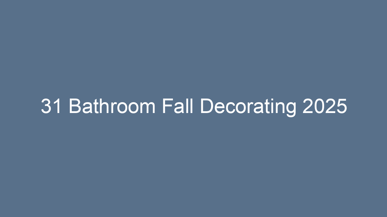 31 bathroom fall decorating 2025 12859