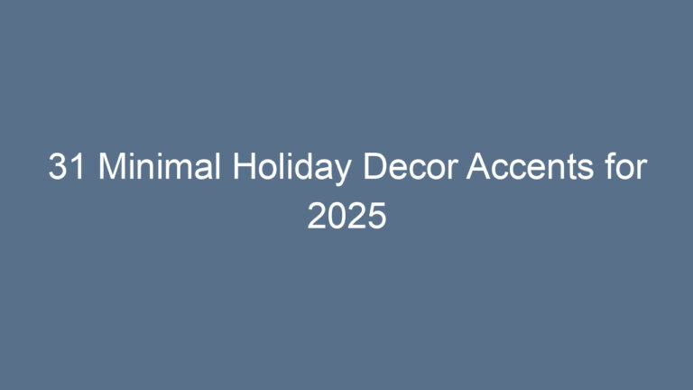 31 Minimal Holiday Decor Accents for 2025