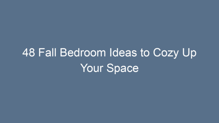 48 Fall Bedroom Ideas to Cozy Up Your Space