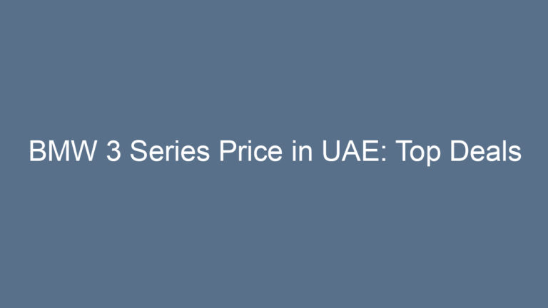 BMW 3 Series Price in UAE: Top Deals