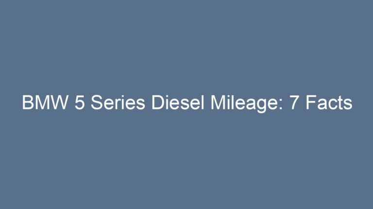 BMW 5 Series Diesel Mileage: 7 Facts
