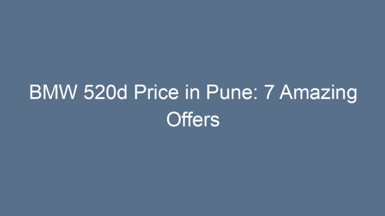 BMW 520d Price in Pune: 7 Amazing Offers