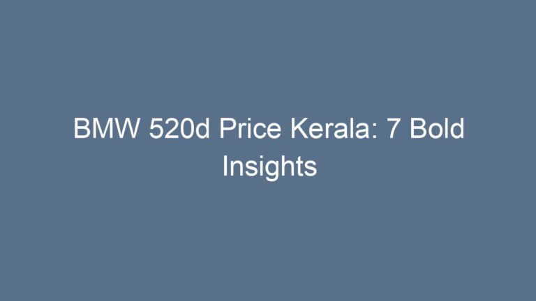BMW 520d Price Kerala: 7 Bold Insights