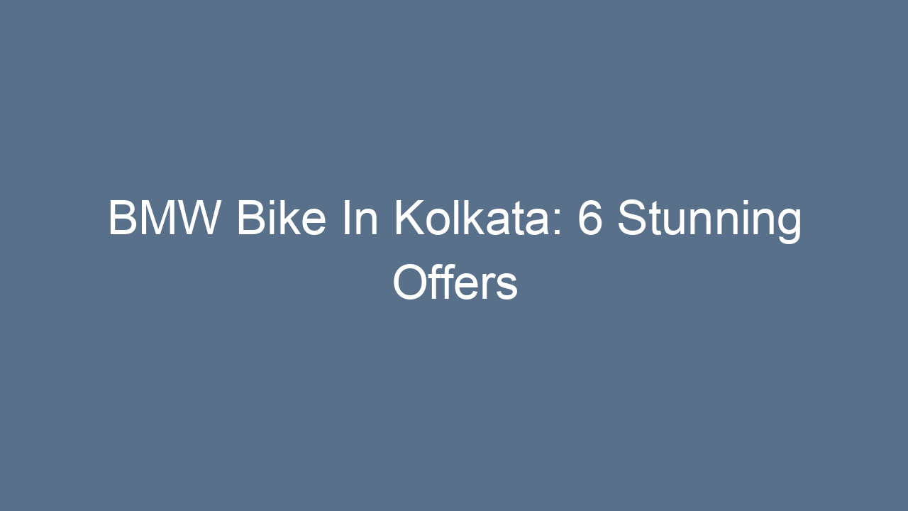 bmw bike in kolkata 6 stunning offers 20256