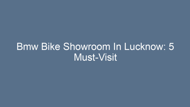 Bmw Bike Showroom In Lucknow: 5 Must-Visit Locations