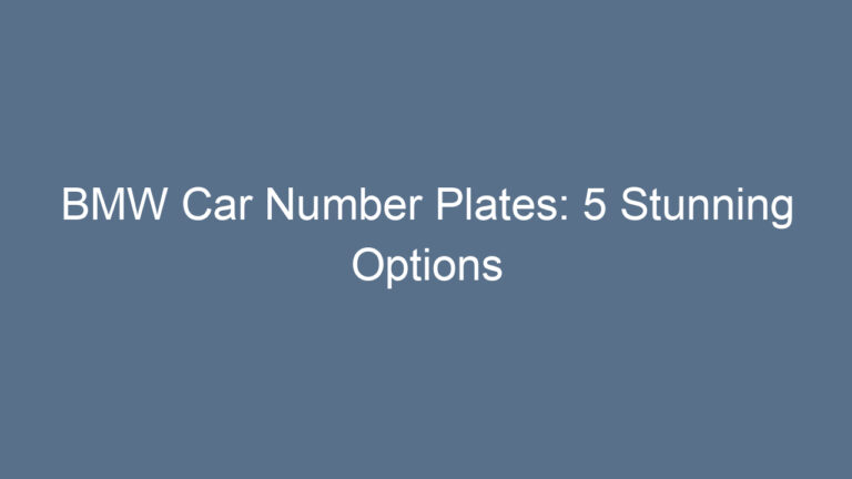 BMW Car Number Plates: 5 Stunning Options