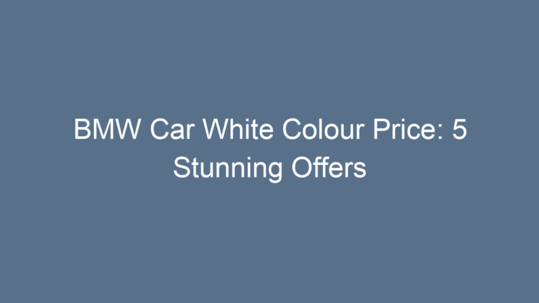 BMW Car White Colour Price: 5 Stunning Offers