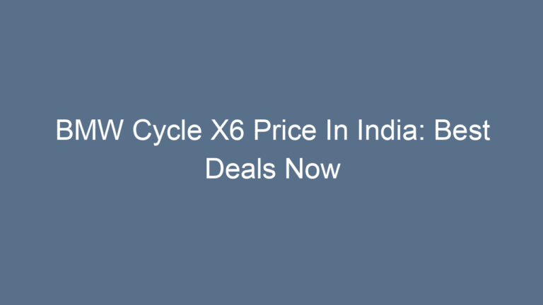 BMW Cycle X6 Price In India: Best Deals Now
