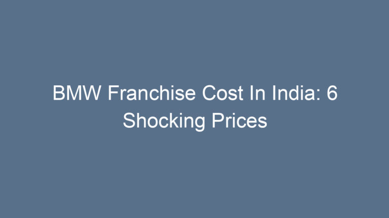 BMW Franchise Cost In India: 6 Shocking Prices