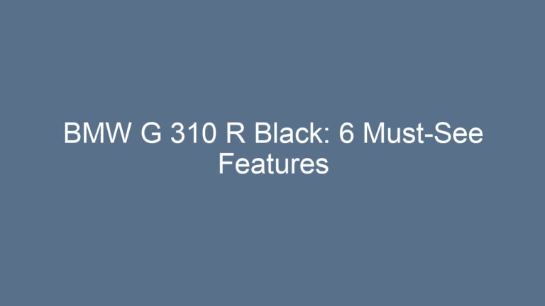BMW G 310 R Black: 6 Must-See Features