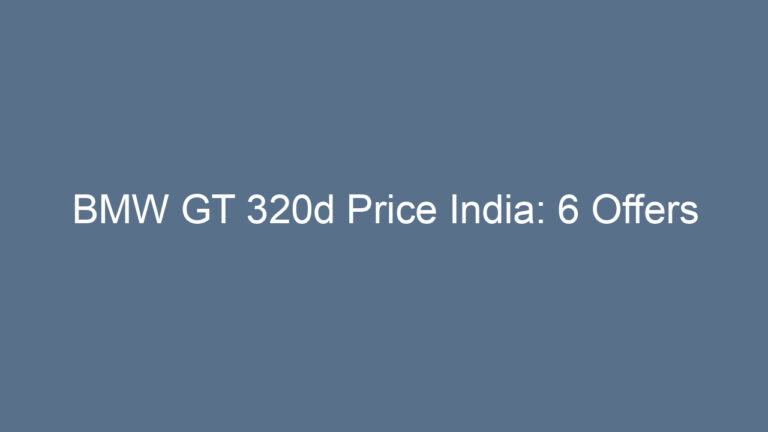 BMW GT 320d Price India: 6 Offers