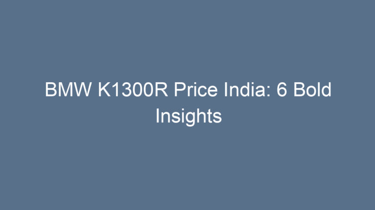 BMW K1300R Price India: 6 Bold Insights