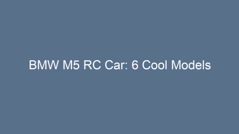 BMW M5 RC Car: 6 Cool Models
