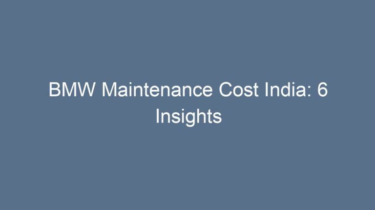 BMW Maintenance Cost India: 6 Insights