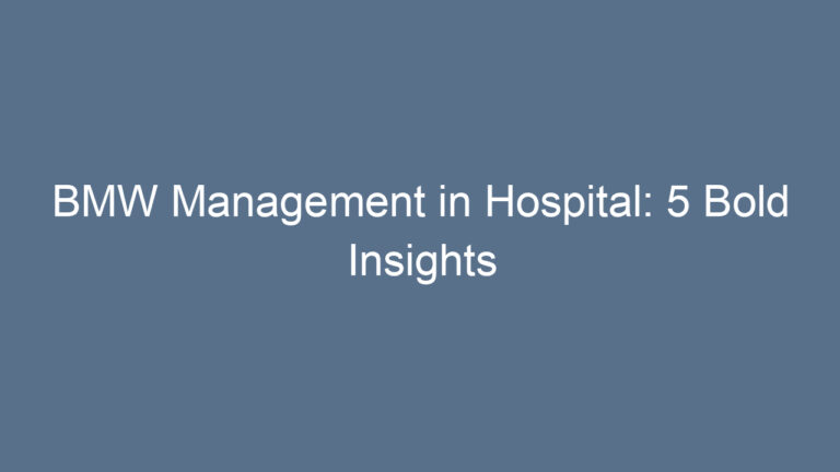 BMW Management in Hospital: 5 Bold Insights