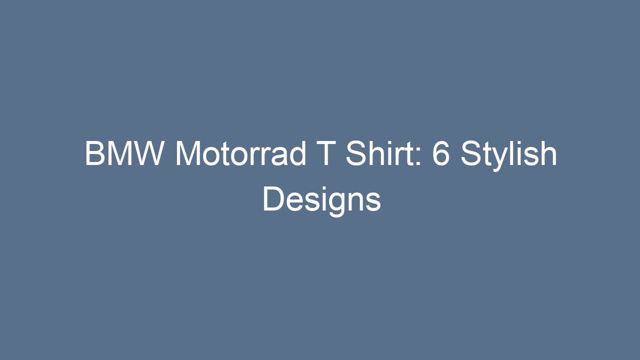 bmw motorrad t shirt 6 stylish designs 19985