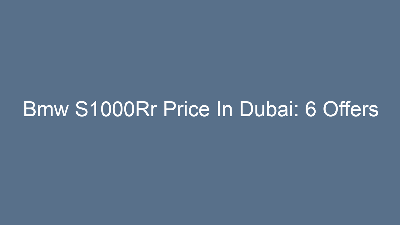 bmw s1000rr price in dubai 6 offers 19993