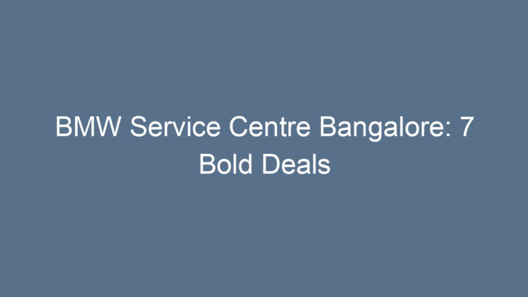 BMW Service Centre Bangalore: 7 Bold Deals Revealed