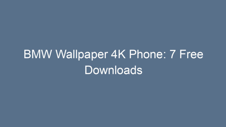 BMW Wallpaper 4K Phone: 7 Free Downloads