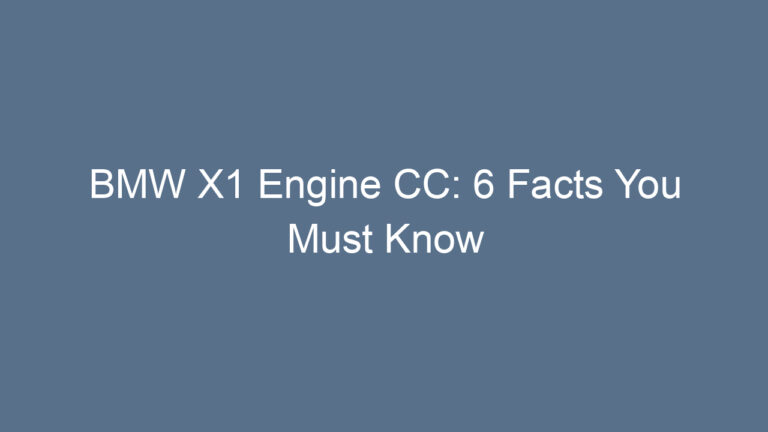 BMW X1 Engine CC: 6 Facts You Must Know
