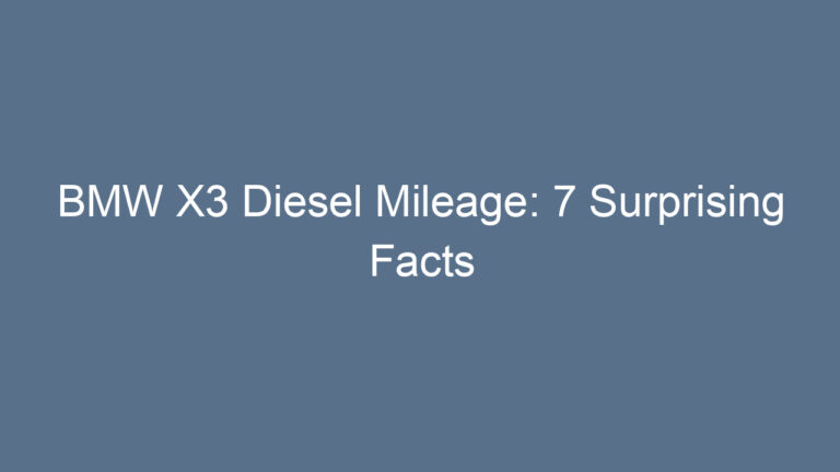 BMW X3 Diesel Mileage: 7 Surprising Facts