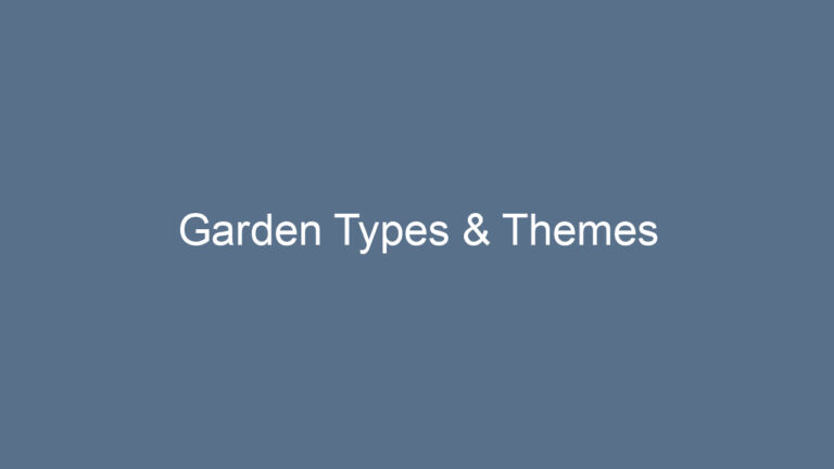 Garden Types & Themes