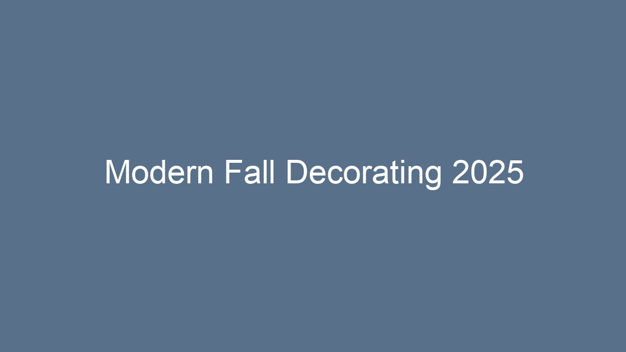 modern fall decorating 2025 12825
