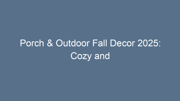 Porch & Outdoor Fall Decor 2025: Cozy and Inviting Styles