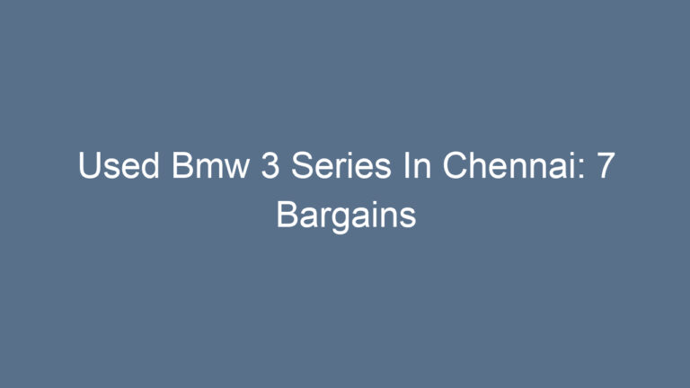 Used Bmw 3 Series In Chennai: 7 Bargains