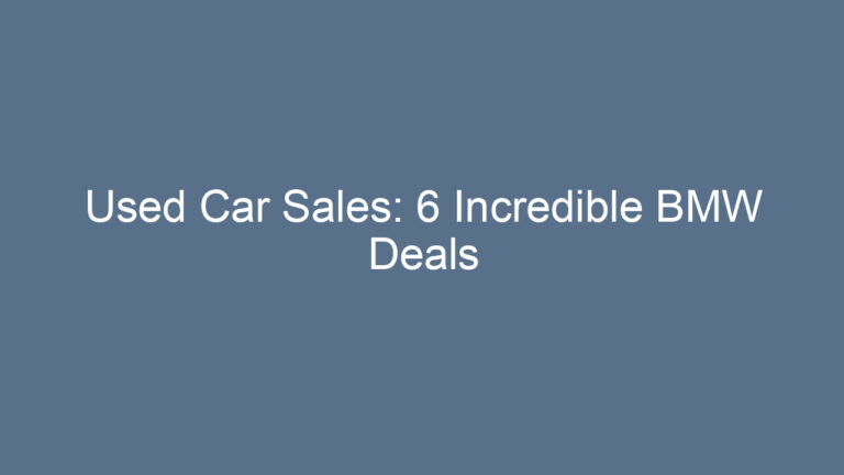Used Car Sales: 6 Incredible BMW Deals